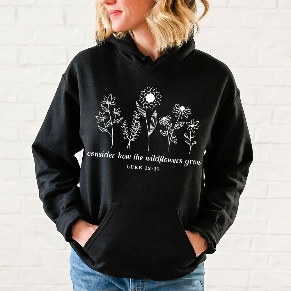 Consider How the Wildflowers Grow Hoodie