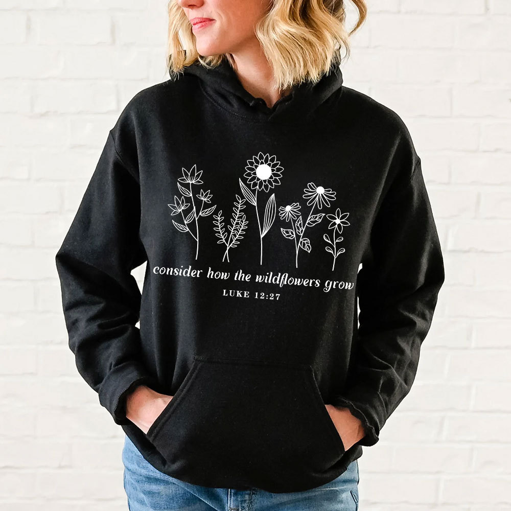 Consider How the Wildflowers Grow Hoodie