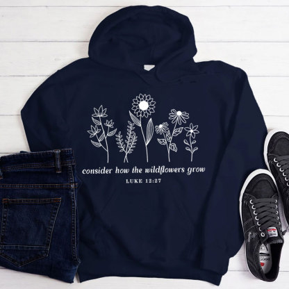 Consider How the Wildflowers Grow Hoodie