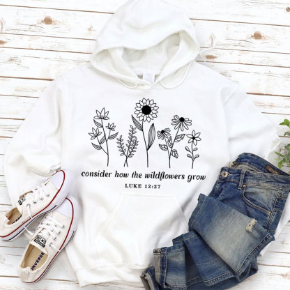 Consider How the Wildflowers Grow Hoodie