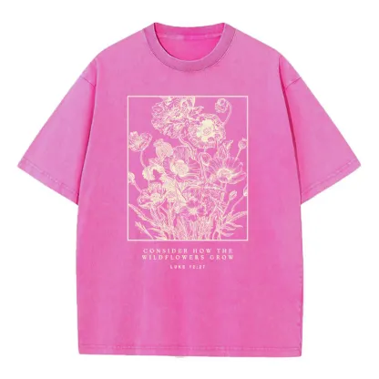 Consider The Wildflowers Christian Washed T-Shirt