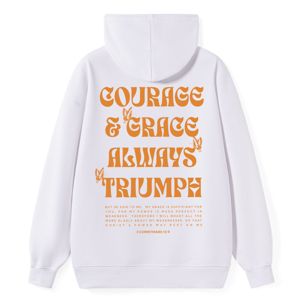 Courage And Grace Always Triumph Christian Classic Hoodie