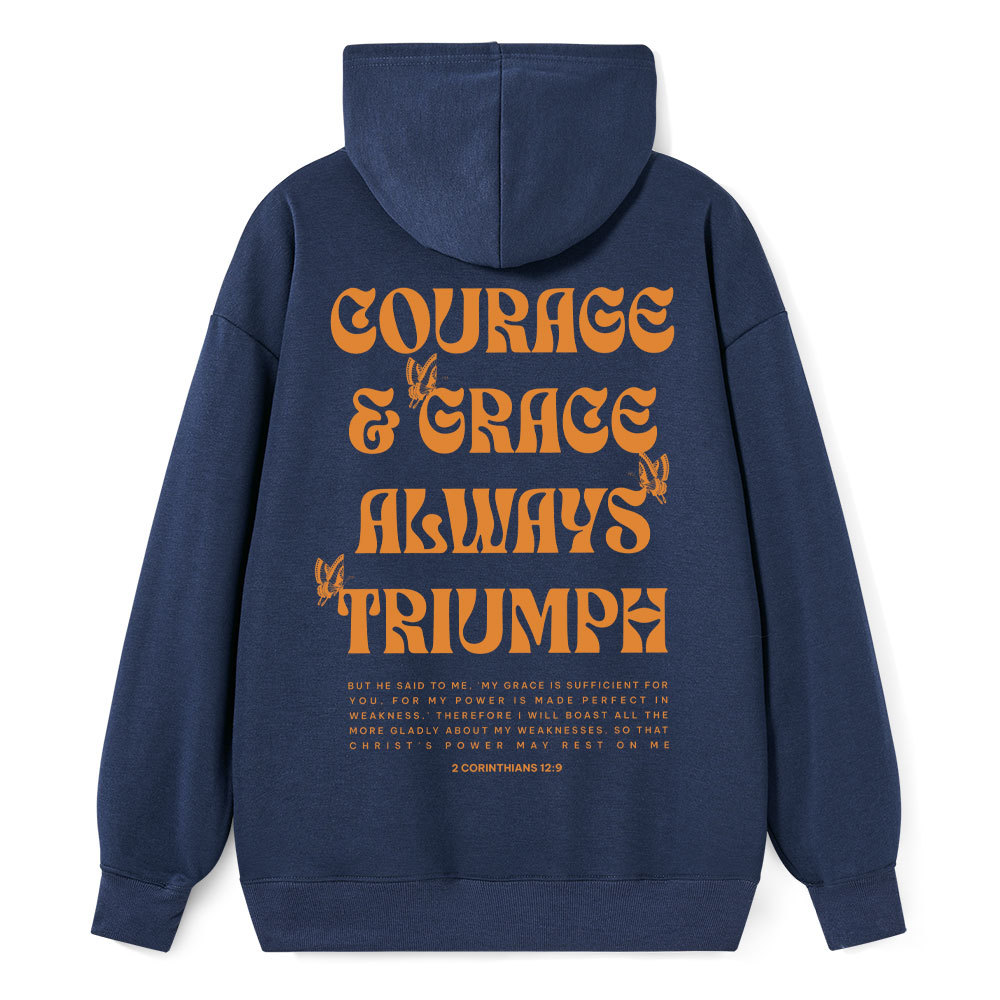 Courage And Grace Always Triumph Christian Classic Hoodie