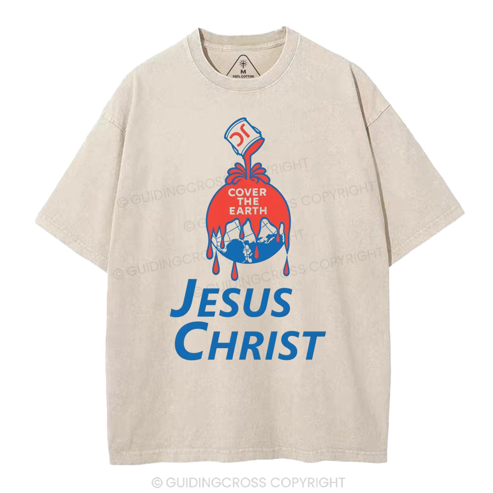 Cover The Earth Jesus Christ Christian Washed T-Shirt