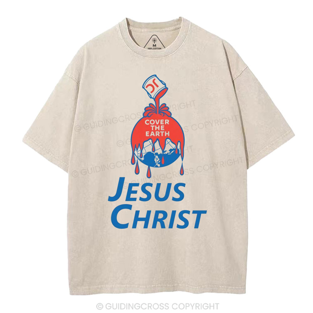 Cover The Earth Jesus Christ Christian Washed T-Shirt