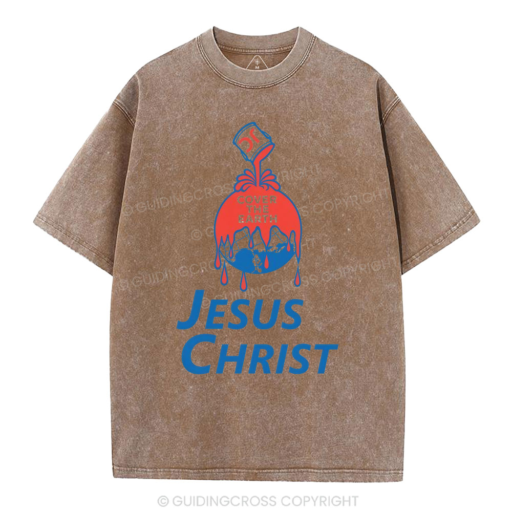Cover The Earth Jesus Christ Christian Washed T-Shirt