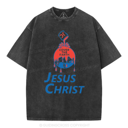 Cover The Earth Jesus Christ Christian Washed T-Shirt