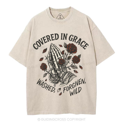 Covered In Grace Washed Forgiven Wild Christian Washed T-Shirt