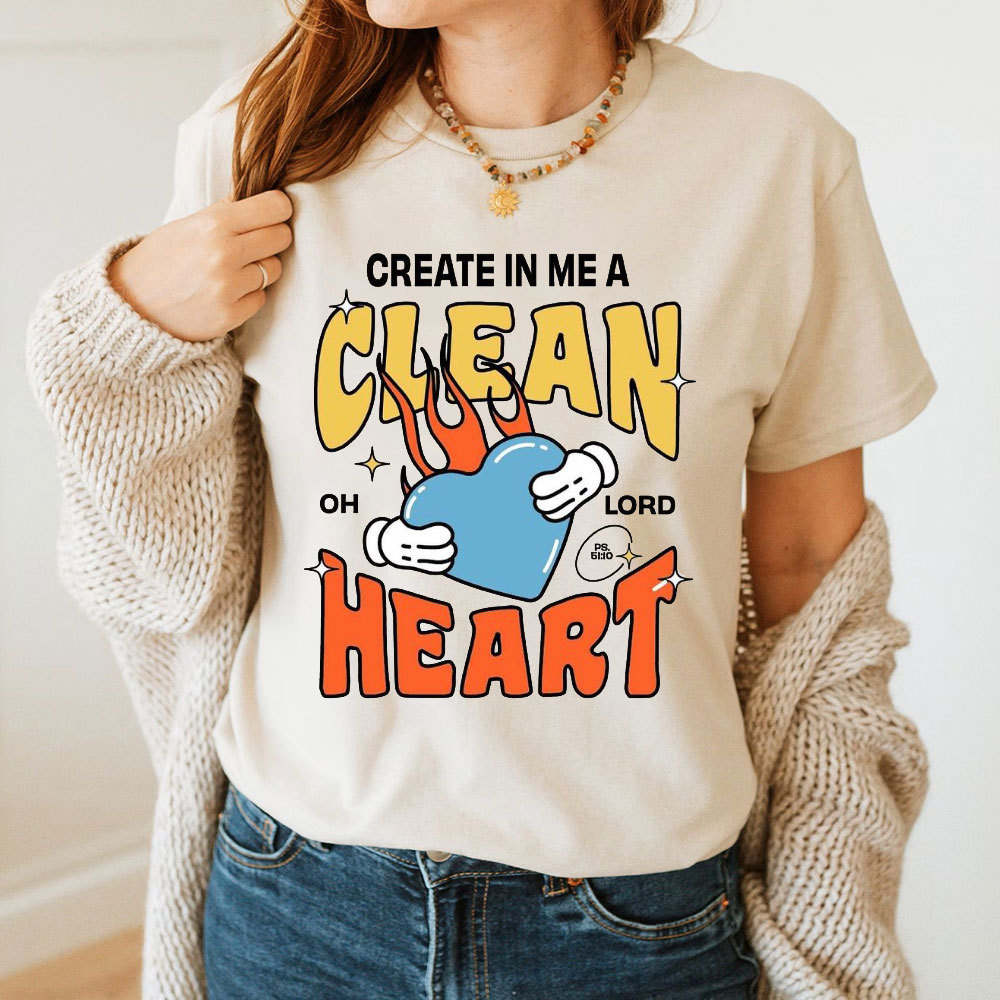 Create In Me A Clean Heart Christian T-Shirt