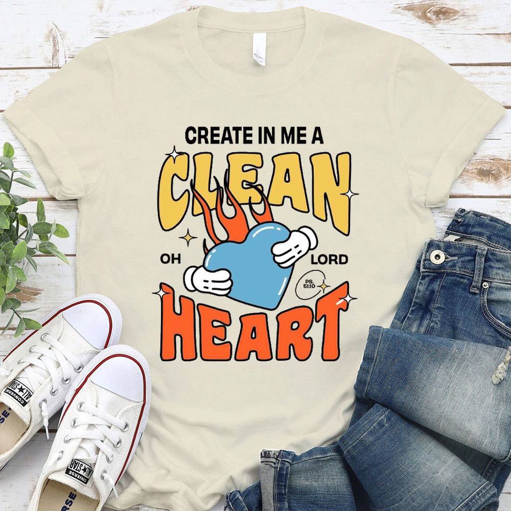 Create In Me A Clean Heart Christian T-Shirt