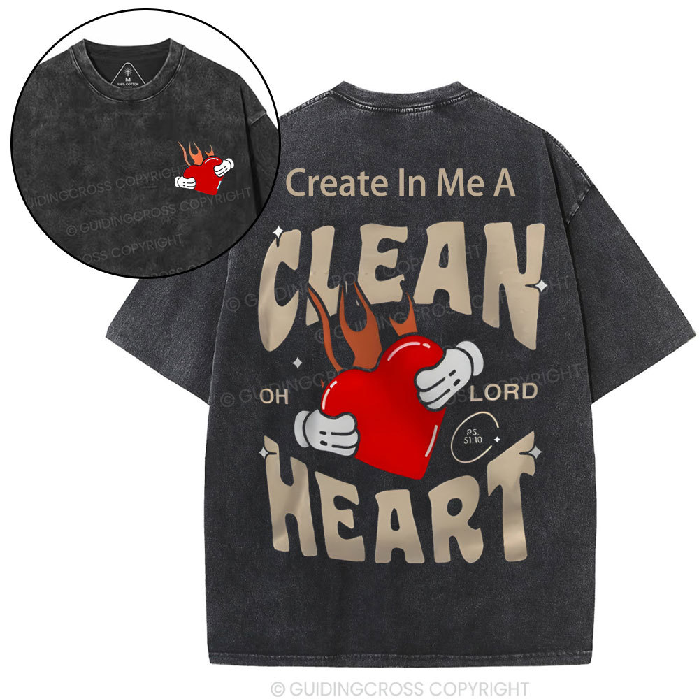 Create In Me A Clean Heart  Christian Washed T-Shirt