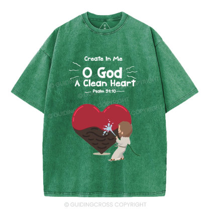 Create In Me A Clean Heart Christian Washed T-Shirt