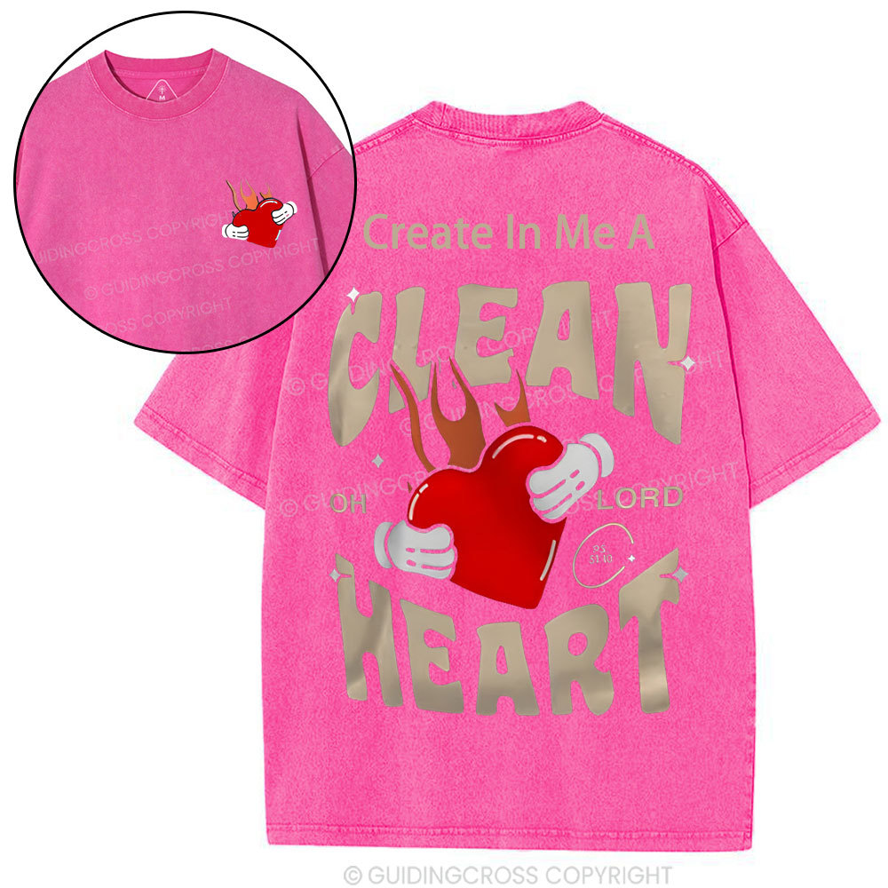Create In Me A Clean Heart  Christian Washed T-Shirt