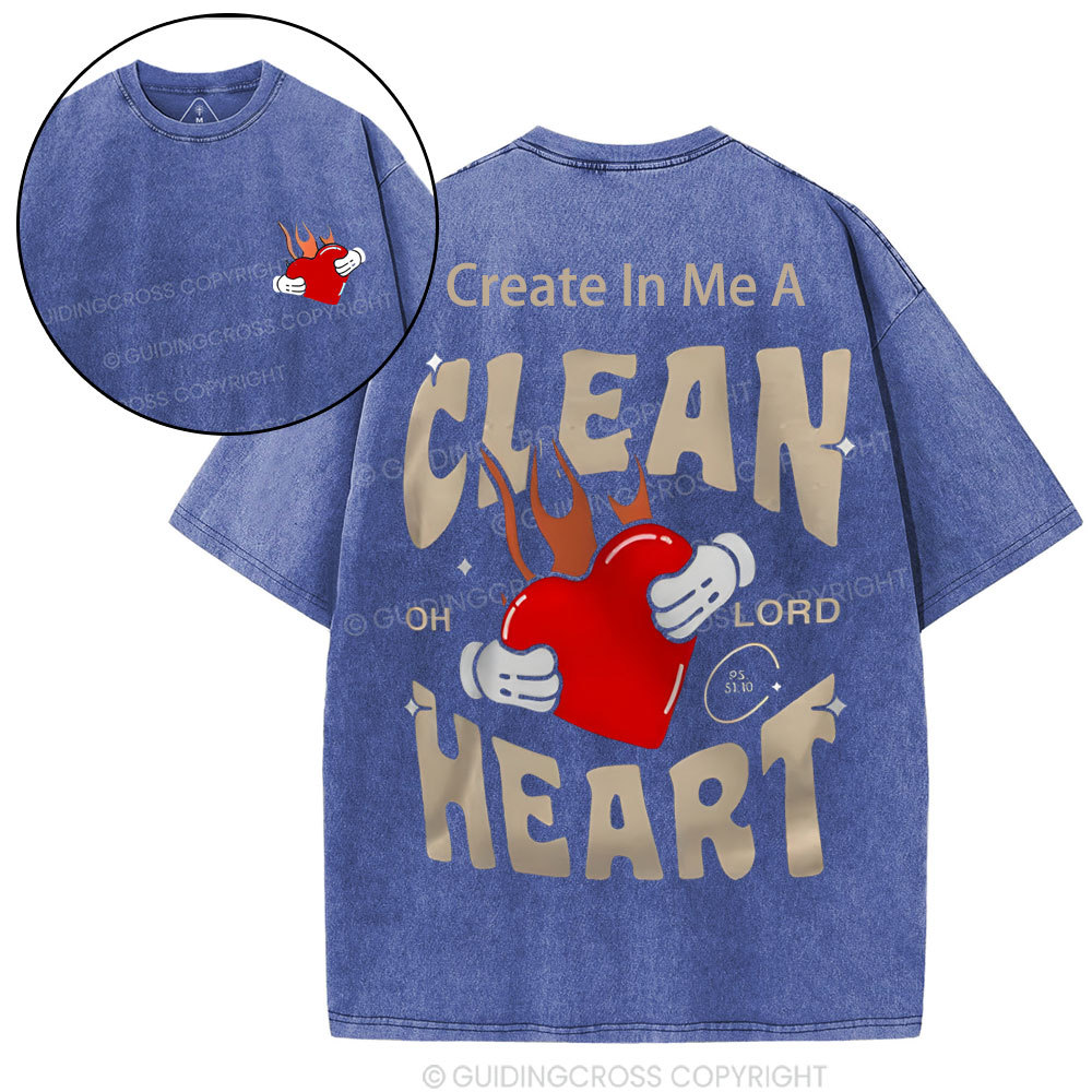 Create In Me A Clean Heart  Christian Washed T-Shirt