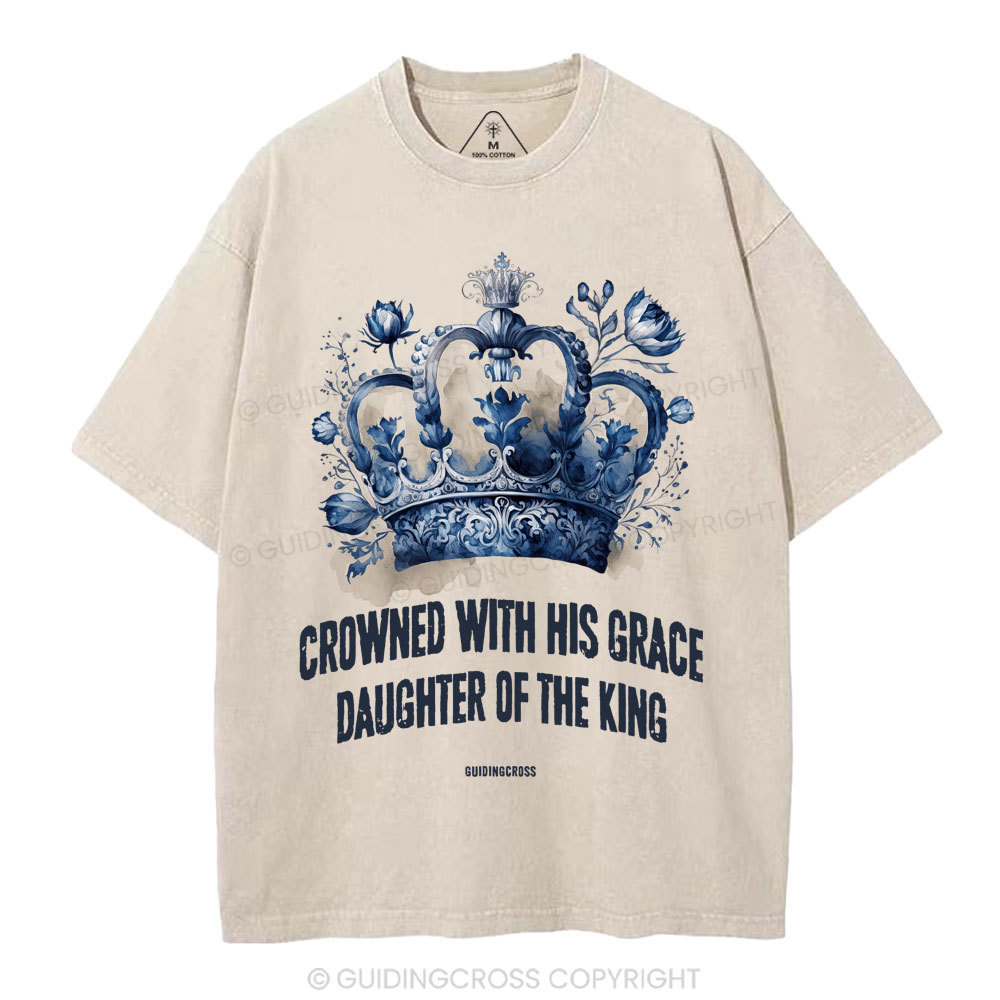 Crowned With His Grace Daughter Of The King Christian Washed T-Shirt