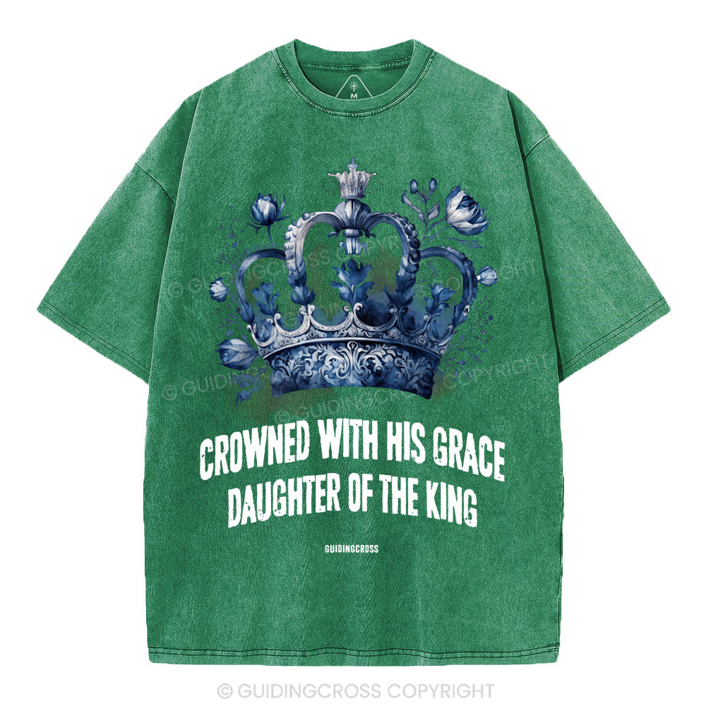 Crowned With His Grace Daughter Of The King Christian Washed T-Shirt