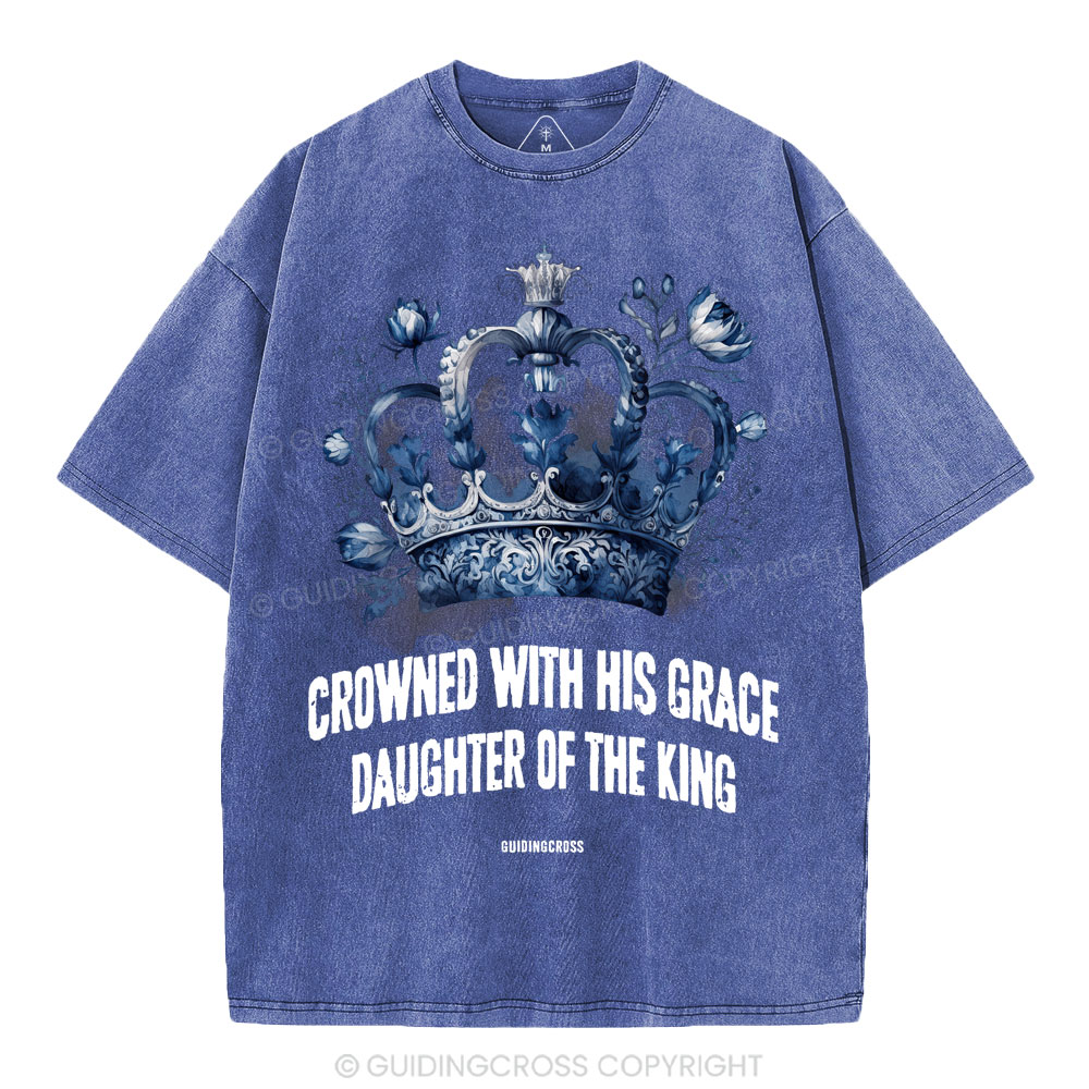 Crowned With His Grace Daughter Of The King Christian Washed T-Shirt