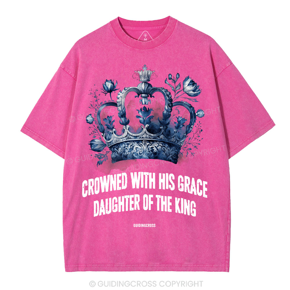 Crowned With His Grace Daughter Of The King Christian Washed T-Shirt