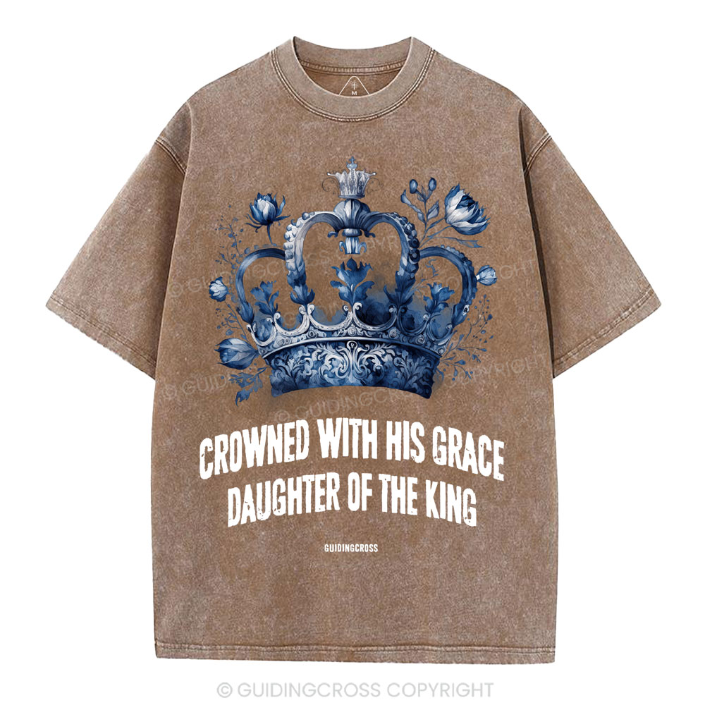 Crowned With His Grace Daughter Of The King Christian Washed T-Shirt