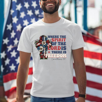 Where The Spirit Of The Lord Is There Is Freedom Christian T-Shirt