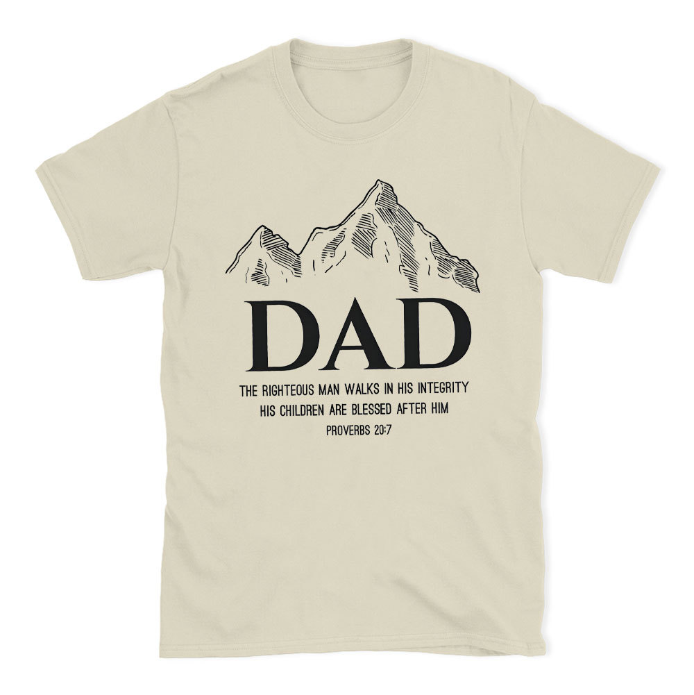 Dad The Righteous Man Walks In His Integrity Christian T-Shirt