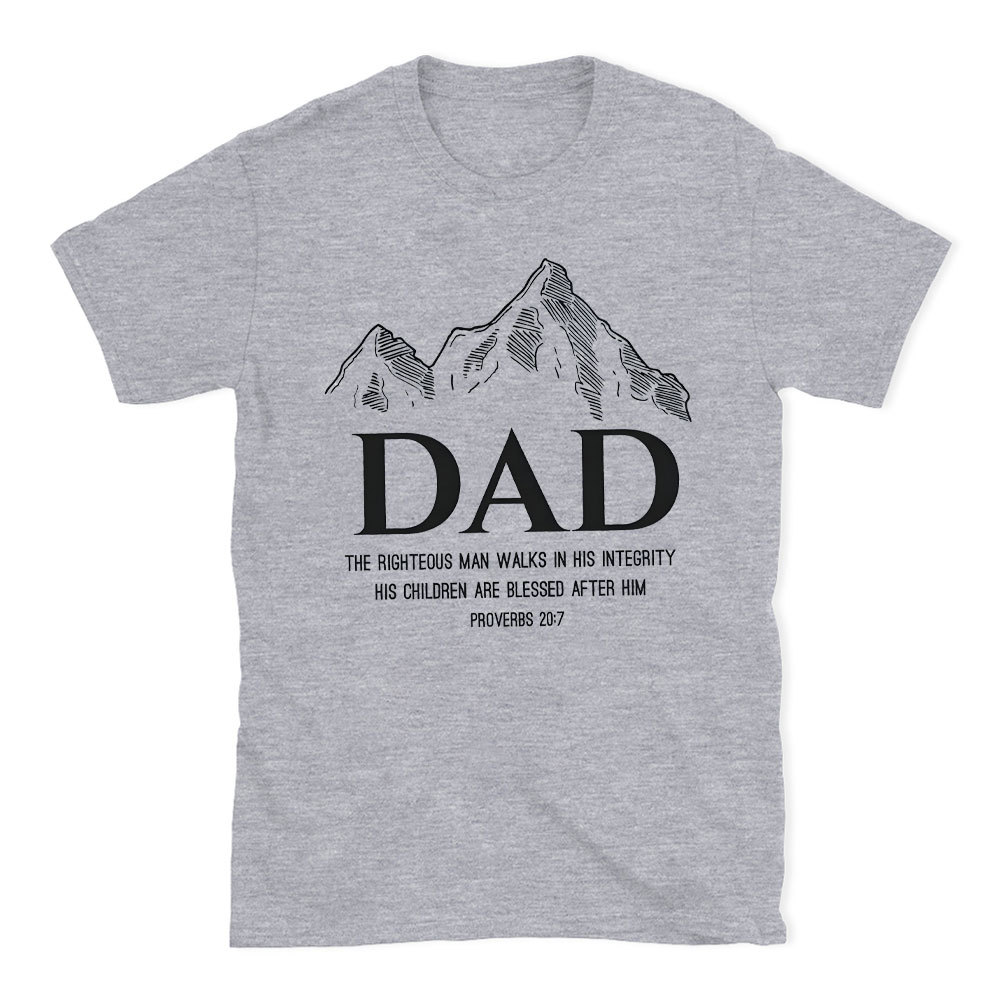 Dad The Righteous Man Walks In His Integrity Christian T-Shirt