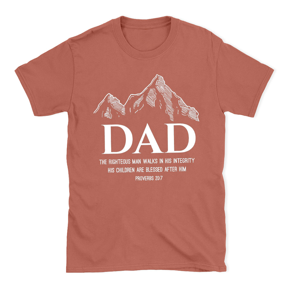Dad The Righteous Man Walks In His Integrity Christian T-Shirt
