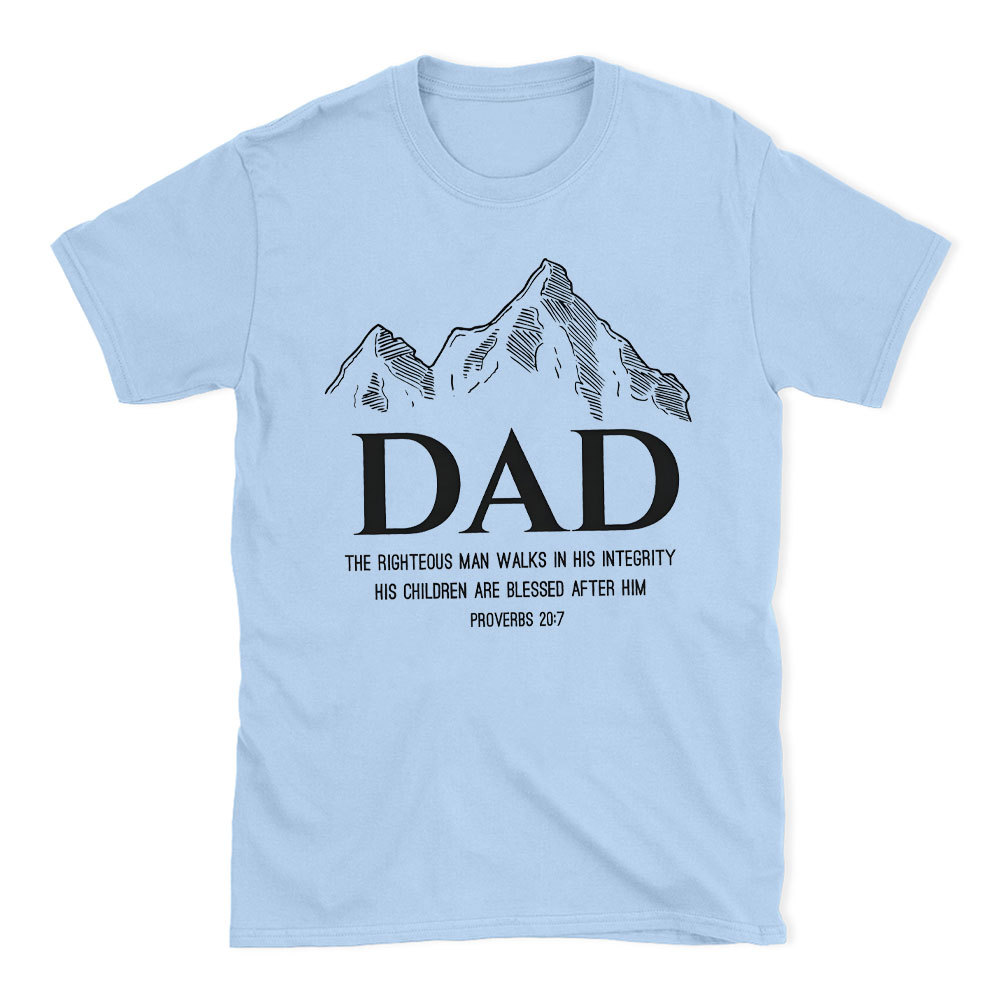 Dad The Righteous Man Walks In His Integrity Christian T-Shirt