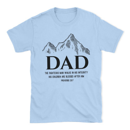 Dad The Righteous Man Walks In His Integrity Christian T-Shirt
