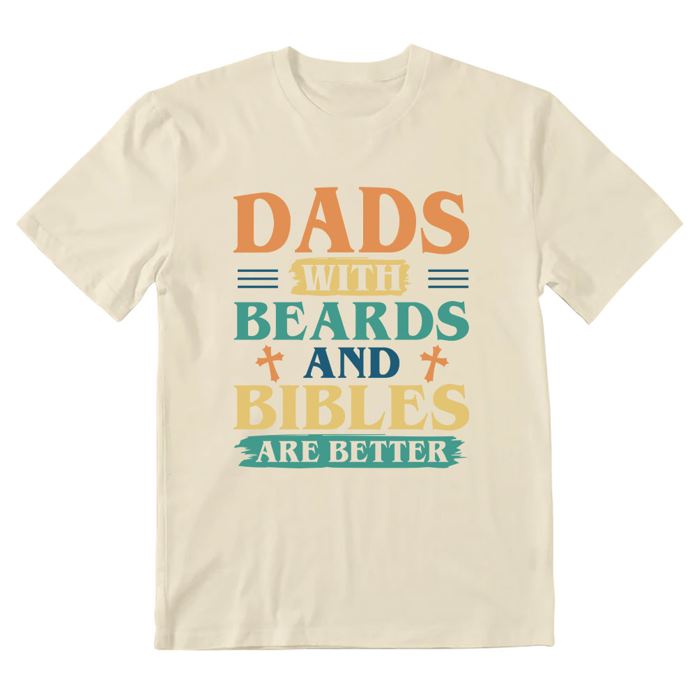 Dads With Breads And Bibles Are Better Christian T-Shirt