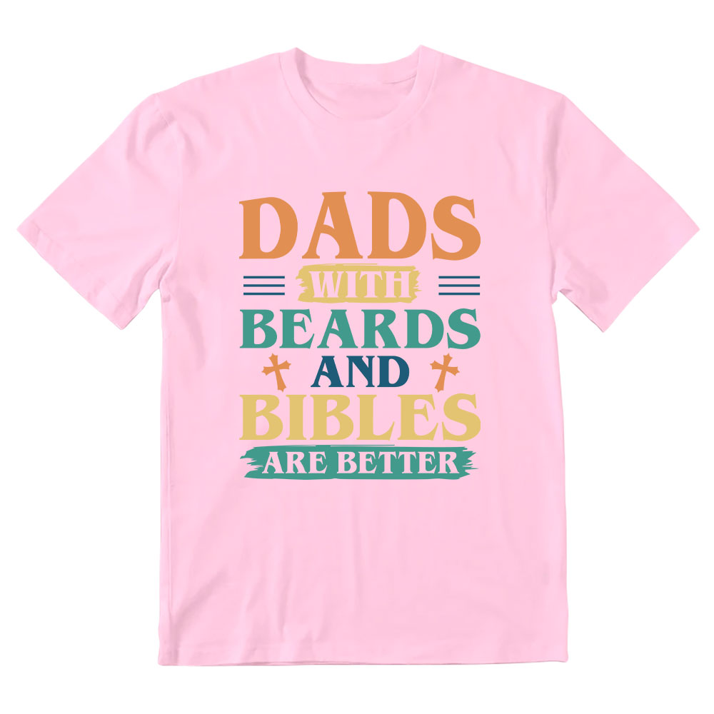 Dads With Breads And Bibles Are Better Christian T-Shirt
