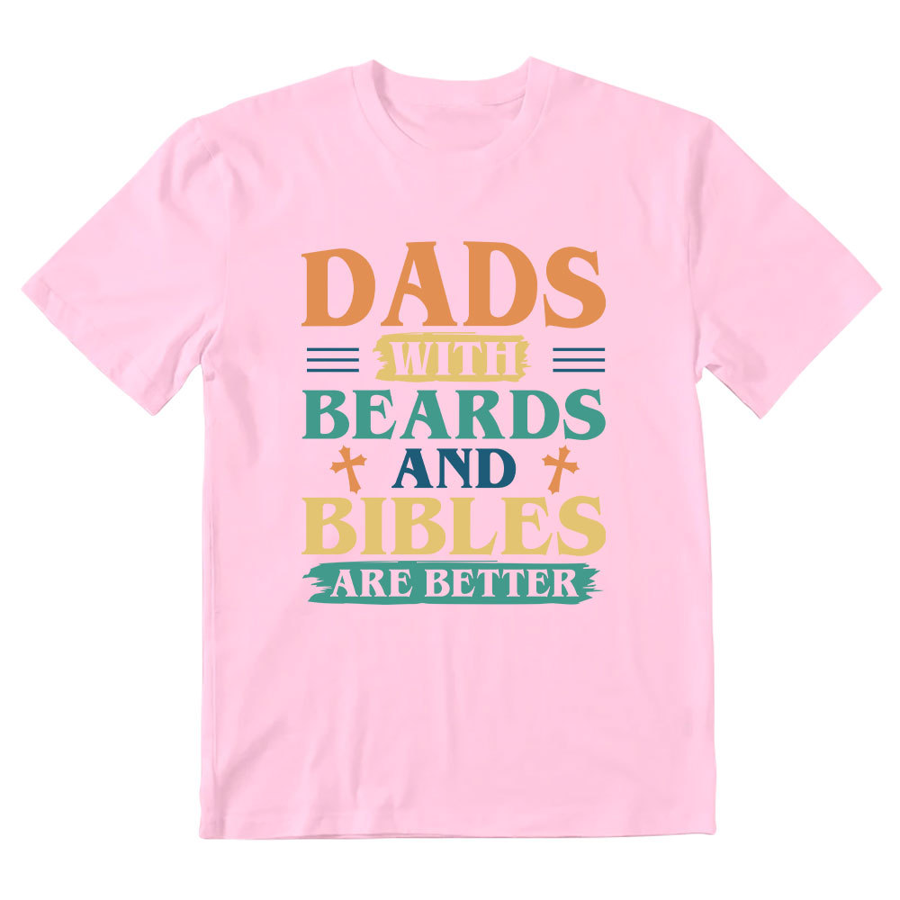 Dads With Breads And Bibles Are Better Christian T-Shirt