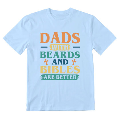 Dads With Breads And Bibles Are Better Christian T-Shirt