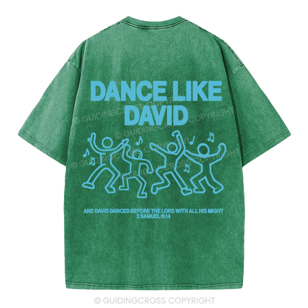 Dance Like Daivd Christian Washed T-Shirt