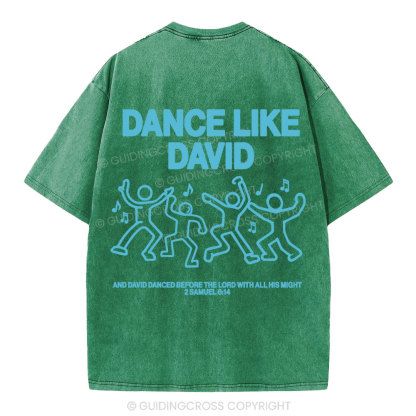 Dance Like Daivd Christian Washed T-Shirt