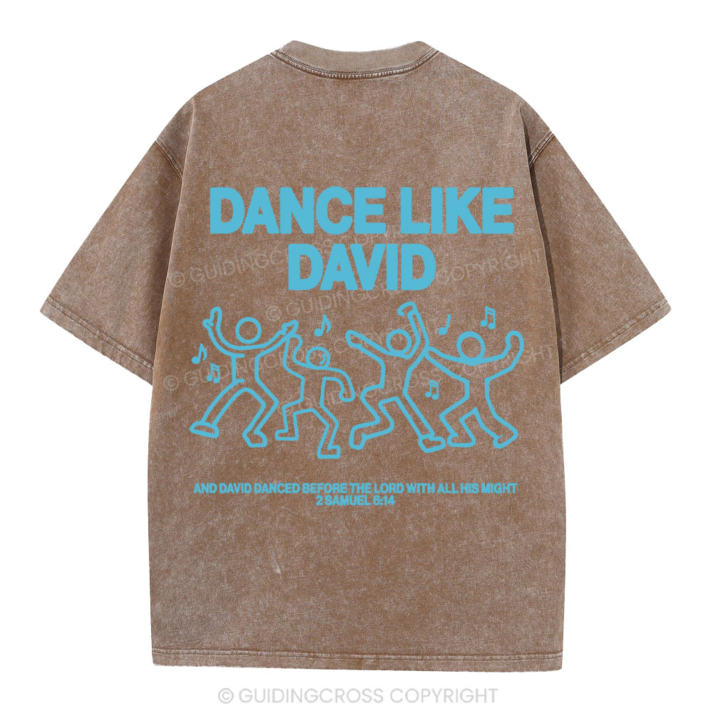Dance Like Daivd Christian Washed T-Shirt