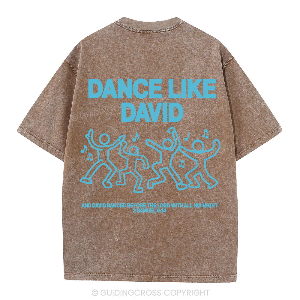Dance Like Daivd Christian Washed T-Shirt