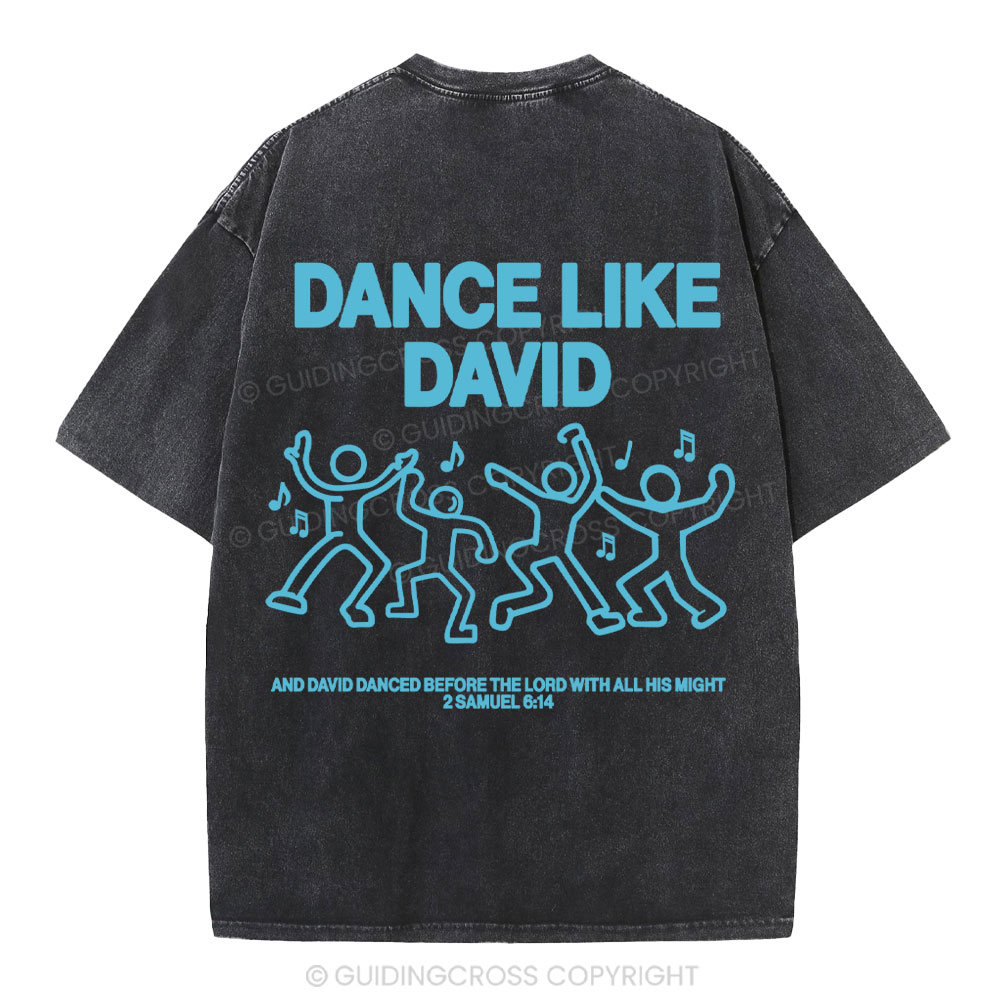 Dance Like Daivd Christian Washed T-Shirt