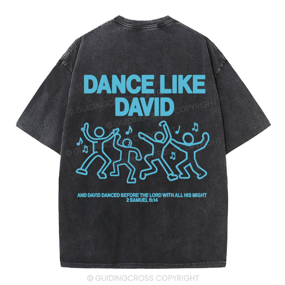 Dance Like Daivd Christian Washed T-Shirt