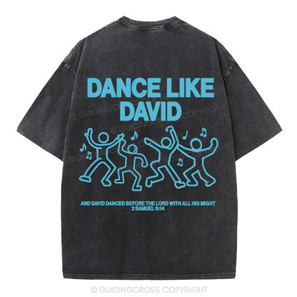 Dance Like Daivd Christian Washed T-Shirt