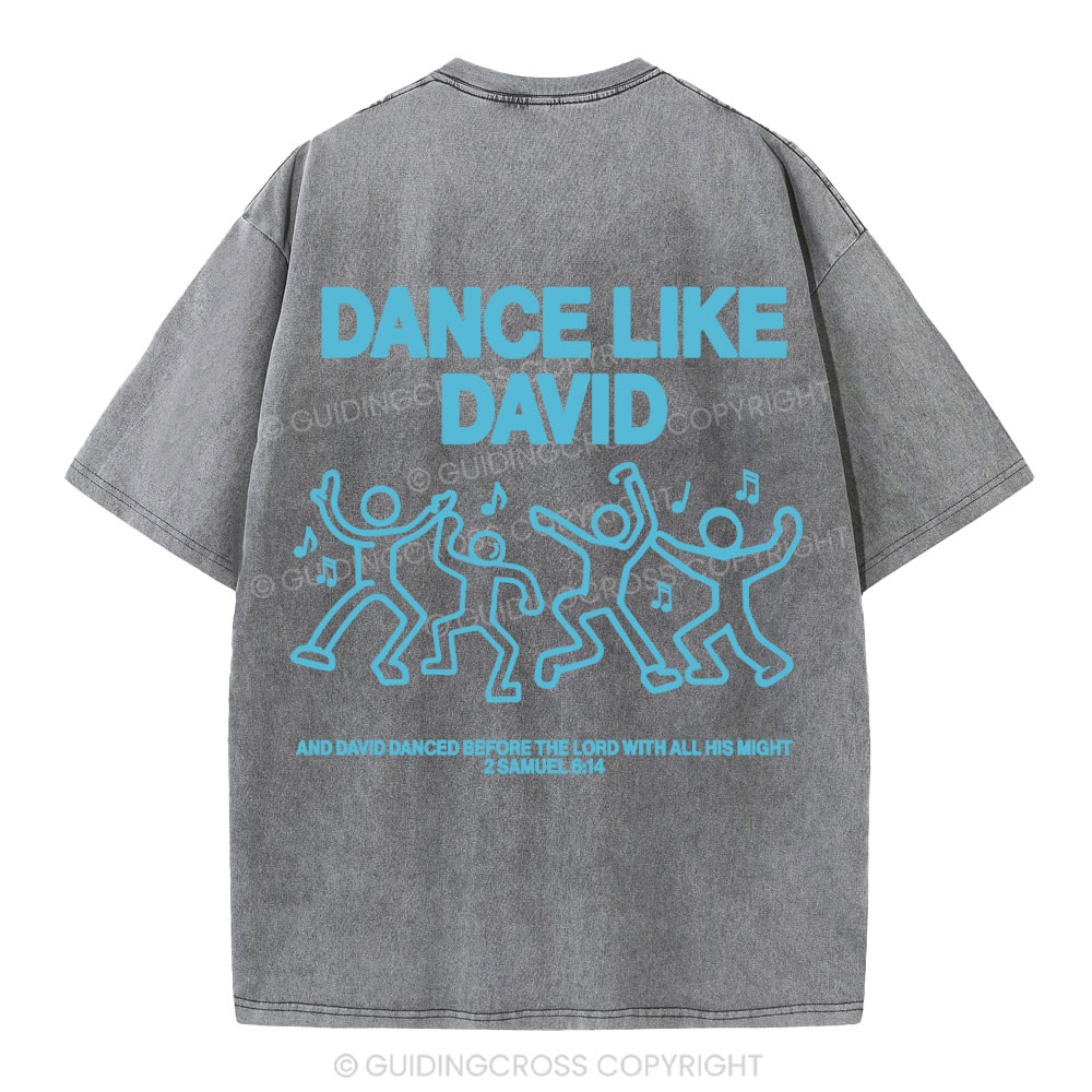 Dance Like Daivd Christian Washed T-Shirt