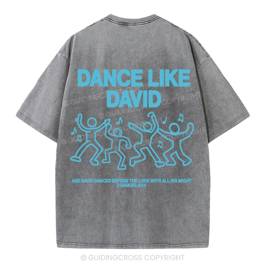 Dance Like Daivd Christian Washed T-Shirt