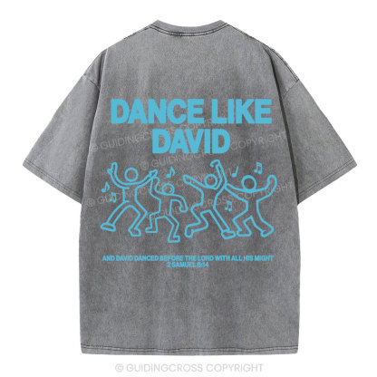 Dance Like Daivd Christian Washed T-Shirt