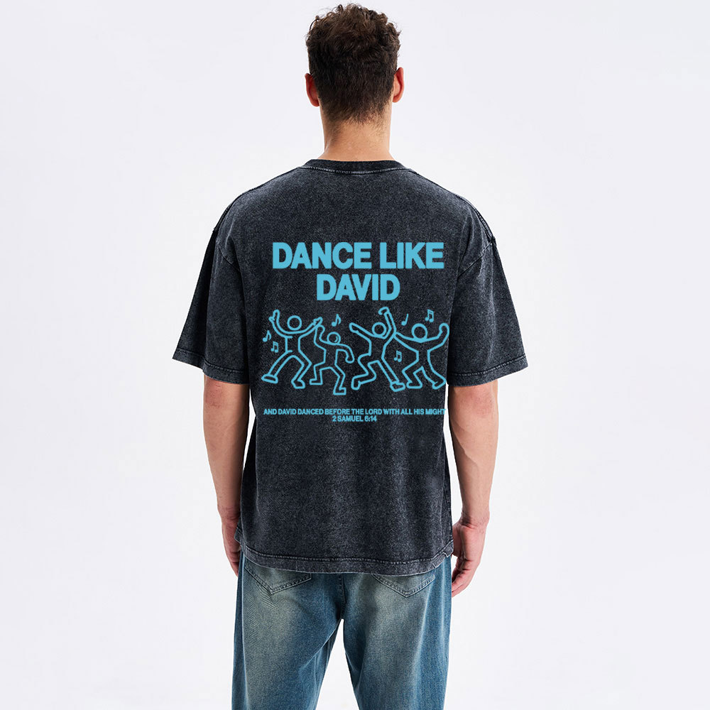 Dance Like Daivd Christian Washed T-Shirt