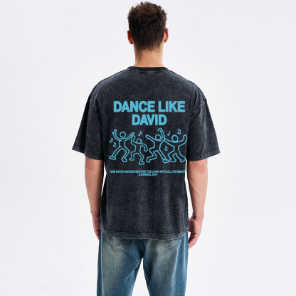 Dance Like Daivd Christian Washed T-Shirt