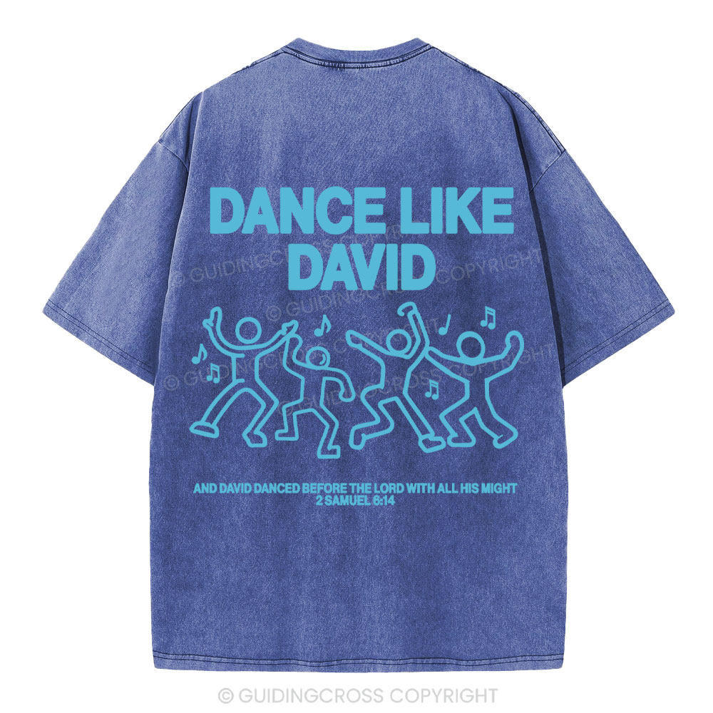 Dance Like Daivd Christian Washed T-Shirt