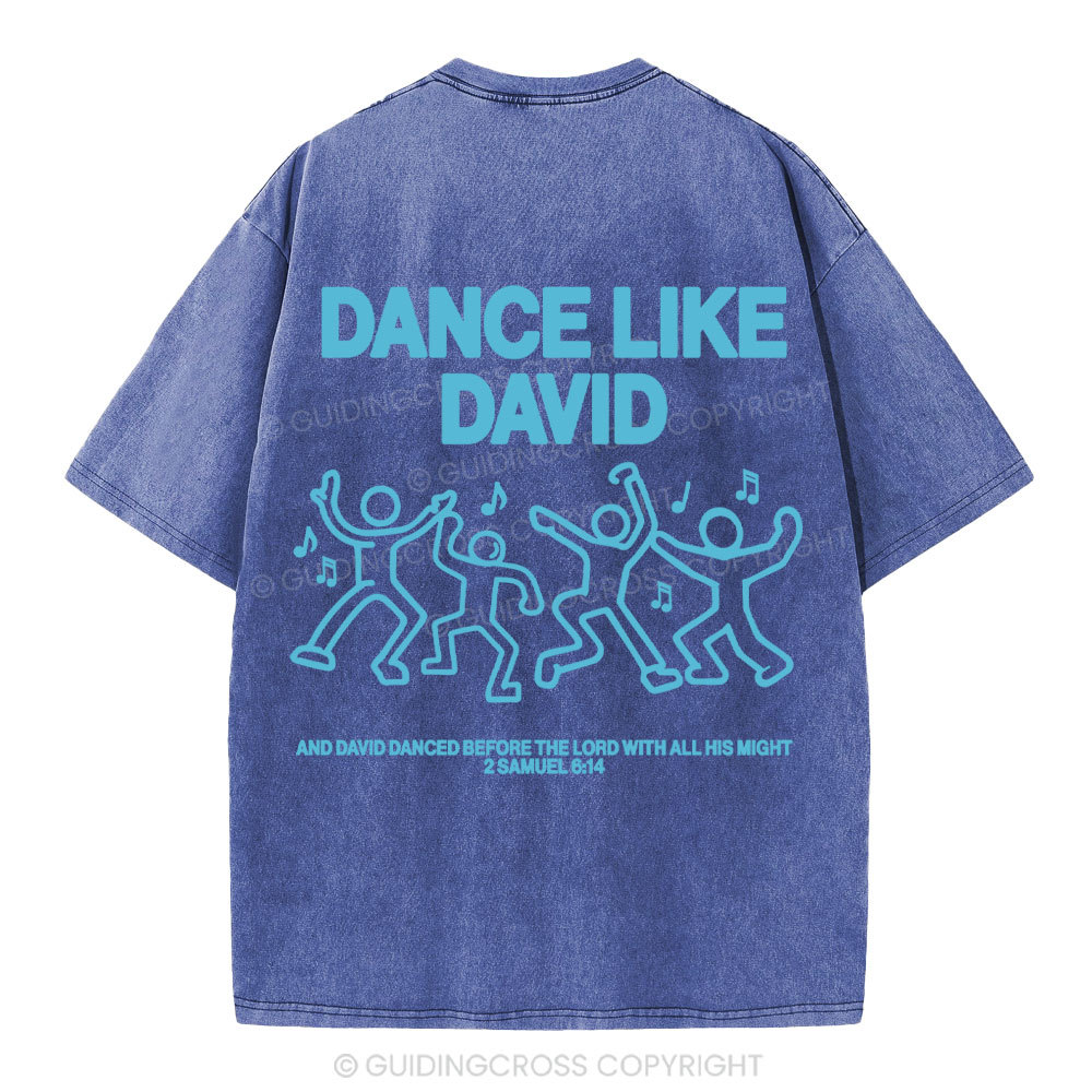 Dance Like Daivd Christian Washed T-Shirt