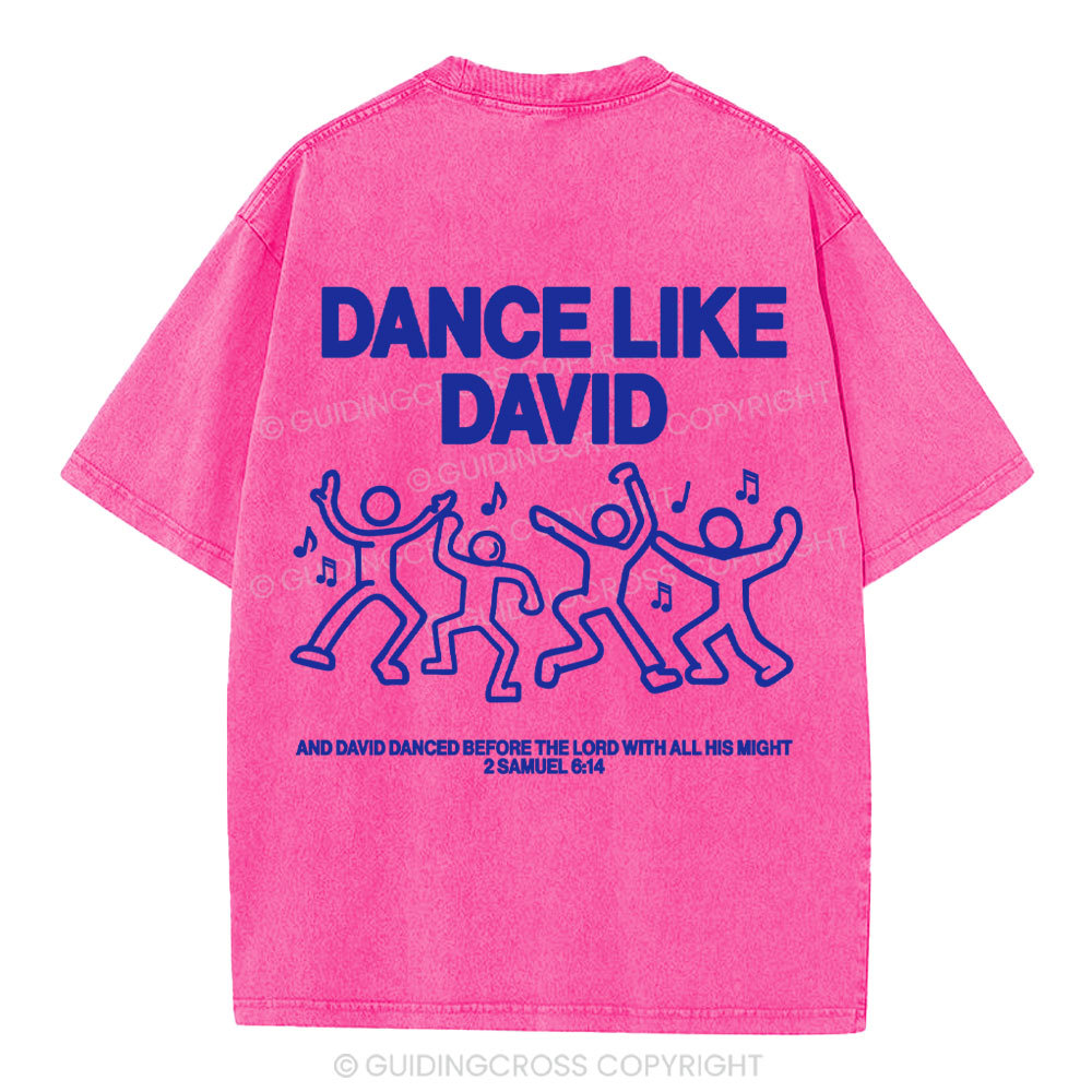 Dance Like Daivd Christian Washed T-Shirt