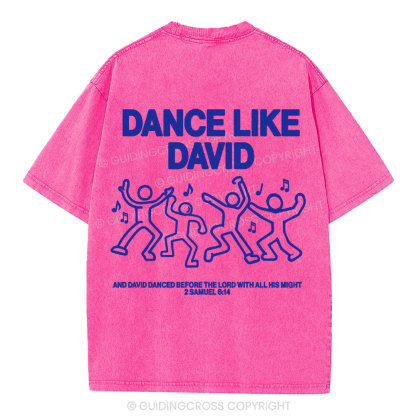 Dance Like Daivd Christian Washed T-Shirt