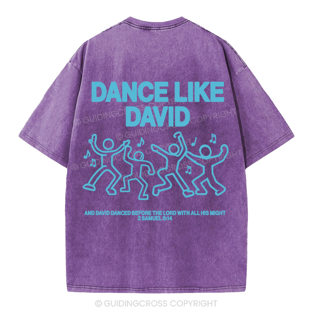 Dance Like Daivd Christian Washed T-Shirt